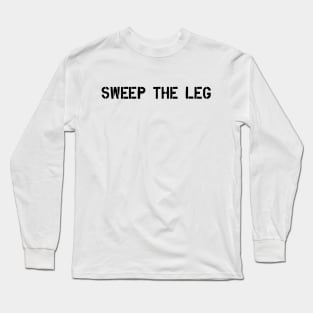 sweep the leg Long Sleeve T-Shirt